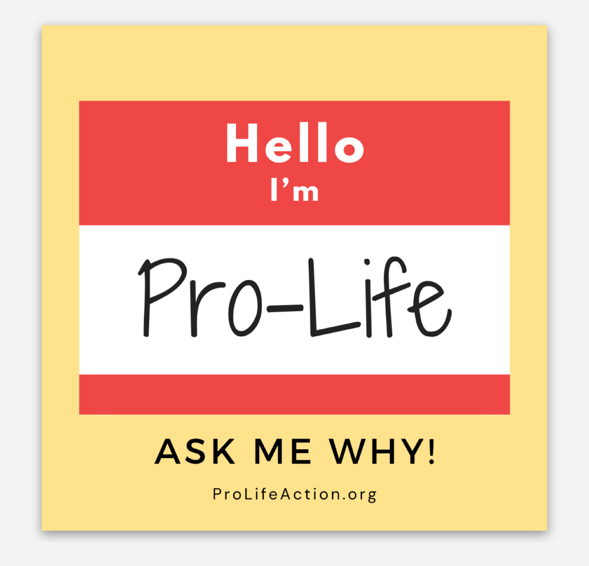 "I'm Pro-Life Ask Me Why" Sticker