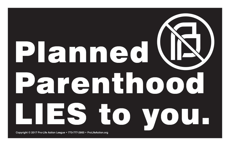 Planned Parenthood LIES To You 10 Sign Pack