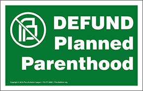Defund Planned Parenthood 10 Sign Pack (Price includes shipping)