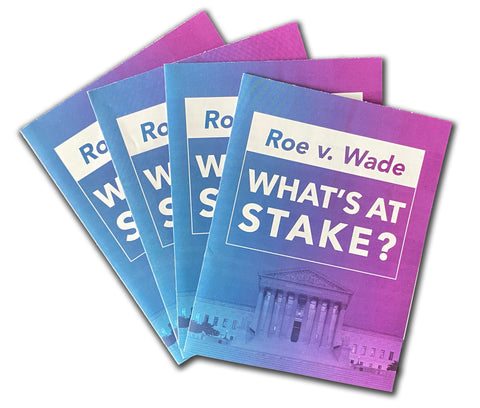 "Roe v. Wade: What's at Stake?" Pamphlet (100 count)